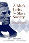 A Black Jurist in a Slave Society: Antonio Pereira Rebouças and the Trials of Brazilian Citizenship By Keila Grinberg, Kristin M. McGuire (Translator) Cover Image