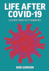 Life After Covid-19: Lessons from Past Pandemics By Bob Gordon Cover Image