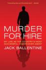 Murder for Hire: My Life As the Country's Most Successful Undercover Agent Cover Image