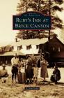 Ruby's Inn at Bryce Canyon By A. Jean Seiler Cover Image