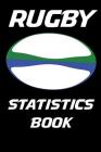 Rugby Statistics Book: 100 Scoring Sheets For Rugby By Ronald Kibbe Cover Image