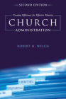 Church Administration: Creating Efficiency for Effective Ministry Cover Image