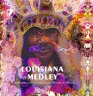 Louisiana Medley: Photographs by Keith Calhoun and Chandra McCormick By Keith Calhoun (Photographer), Chandra McCormick (Photographer), Susan H. Edwards (Text by (Art/Photo Books)) Cover Image