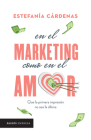 En El Marketing Como En El Amor Cover Image