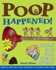 Poop Happened!: A History of the World from the Bottom Up By Sarah Albee, Robert Leighton (Illustrator) Cover Image