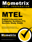MTEL Digital Literacy and Computer Science (71) Secrets Study Guide: MTEL Review and Practice Exam for the Massachusetts Tests for Educator Licensure Cover Image