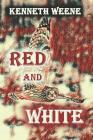 Red and White By Kenneth Weene Cover Image