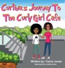 Curlinas Journey To The Curly Girl Cafe Cover Image