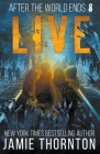 After The World Ends: Live (Book 8) By Jamie Thornton Cover Image