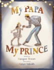 My Papa My Prince By Keegan Brown Cover Image