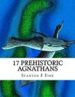 17 Prehistoric Agnathans: Everyone Should Know About By Stanton Fordice Fink V. Cover Image
