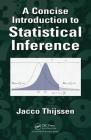 A Concise Introduction to Statistical Inference By Jacco Thijssen Cover Image