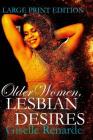 Older Women, Lesbian Desires: Large Print Edition By Giselle Renarde Cover Image