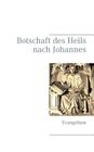 Botschaft des Heils nach Johannes: Evangelium By Hermann Rieke-Benninghaus (Editor), Johannes Cover Image