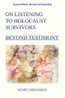 On Listening to Holocaust Survivors: Beyond Testimony By Henry Greenspan Cover Image
