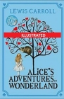 Alice's Adventures in Wonderland Illustrated Cover Image