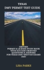 Texas DMV Permit Test Guide: Drivers Permit & License Study Book With Success Oriented Questions & Answers for Texas DMV written Exams 2020 Cover Image