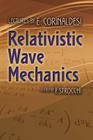 Relativistic Wave Mechanics (Dover Books on Physics) By E. Corinaldesi, F. Strocchi (Editor) Cover Image