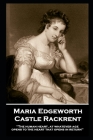 Maria Edgeworth - Castle Rackrent: 'The human heart, at whatever age, opens to the heart that opens in return'' By Maira Edgeworth Cover Image