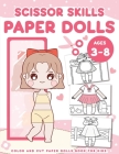 Scissor Skills Paper Dolls: Paper Dolls Color and Cut Activity Fashion Book for Kids ages 3-8 By Kidstolopia Landla Cover Image
