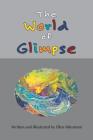 The World of Glimpse By Ellen Palestrant (Illustrator), Ellen Palestrant Cover Image