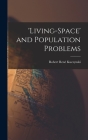 'Living-space' and Population Problems By Robert René 1876-1947 Kuczynski (Created by) Cover Image