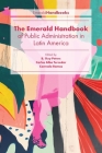 The Emerald Handbook of Public Administration in Latin America By B. Guy Peters (Editor), Carlos Alba Tercedor (Editor), Conrado Ramos (Editor) Cover Image