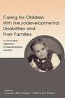 Caring for Children With Neurodevelopmental Disabilities and Their Families: An Innovative Approach to Interdisciplinary Practice Cover Image