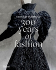 Fashion Forward: 300 Years of Fashion By Pierré Berge, Olivier Gabet, Pamela Golbin, Denis Bruna Cover Image