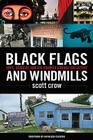 Black Flags and Windmills: Hope, Anarchy, and the Common Ground Collective Cover Image