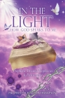 In the Light...How God Speaks to Me: Prophetic Dreams, Prophecies & Deliverance By Prophetess Martha Thompson Cover Image
