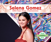 Selena Gomez: Skillful Singer, Actress, & Businesswoman Cover Image