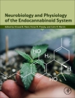 Neurobiology and Physiology of the Endocannabinoid System By Vinood B. Patel (Editor), Victor R. Preedy (Editor), Colin R. Martin (Editor) Cover Image
