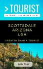 Greater Than a Tourist- Scottsdale Arizona USA: 50 Travel Tips from a Local By Greater Than a. Tourist, Anita Shah Cover Image