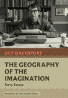 The Geography of the Imagination: Forty Essays (Nonpareil Books #10) By Guy Davenport, John Jeremiah Sullivan (Introduction by) Cover Image