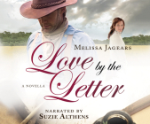 Love by the Letter By Melissa Jagears, Suzie Althens (Narrated by) Cover Image