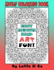 Adult Coloring Book Easy Medium Hard Art Fun: Calming Designs For Hours Of Relaxation, One Sided Large Colouring Sheets By Laffa N. Co Cover Image