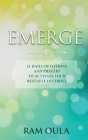 Emerge: 21 Daily Devotions And Prayers To Activate Your Best Self In Christ By Ram Oula Cover Image