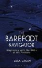 The Barefoot Navigator: Wayfinding with the Skills of the Ancients By Jack Lagan Cover Image