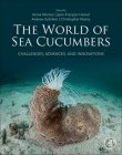The World of Sea Cucumbers: Challenges, Advances, and Innovations By Annie Mercier (Editor), Jean-Francois Hamel (Editor), Andrew Suhrbier (Editor) Cover Image