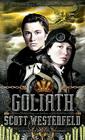 Goliath (The Leviathan Trilogy) By Scott Westerfeld, Keith Thompson (Illustrator) Cover Image