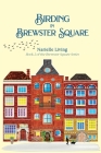 Birding in Brewster Square By Narielle Living Cover Image