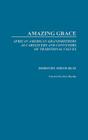 Amazing Grace: African American Grandmothers as Caregivers and Conveyors of Traditional Values By Dorothy Ruiz Cover Image
