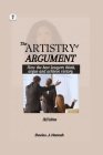 The Artistry of Argument: How the best lawyers think, argue and achieve victory Cover Image