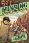 Missing on Superstition Mountain (Superstition Mountain Mysteries #1) By Elise Broach, Antonio Javier Caparo (Illustrator) Cover Image