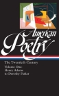 American Poetry: The Twentieth Century Vol. 1 (LOA #115): Henry Adams to Dorothy Parker (Library of America: The  American Poetry Anthology #4) By Robert Hass (Compiled by), John Hollander (Compiled by), Carolyn Kizer (Compiled by), Nathaniel Mackey (Compiled by), Marjorie Perloff (Compiled by) Cover Image
