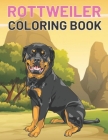 Rottweiler Coloring Book: This Amazing Rottweiler And More Dogs Coloring Pages For Kids Draw Coloring Rottweiler By Night Publishing House Cover Image