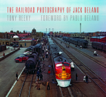 The Railroad Photography of Jack Delano (Railroads Past and Present) By Tony Reevy Cover Image