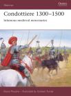Condottiere 1300–1500: Infamous medieval mercenaries (Warrior) Cover Image