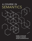 A Course in Semantics By Daniel Altshuler, Terence Parsons, Roger Schwarzschild Cover Image